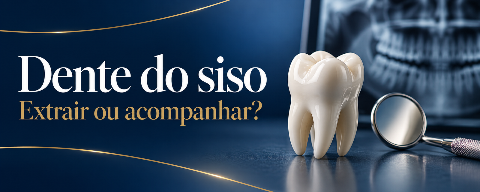 Dente do siso: quando precisa extrair e quando pode ser acompanhado?