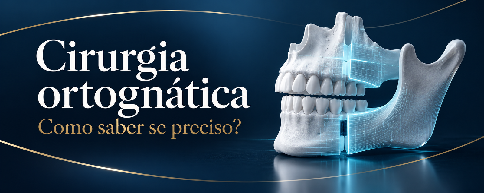 Como saber se preciso de Cirurgia Ortognática?